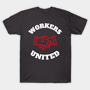 Workers United Strong Labor Union Members T-Shirt